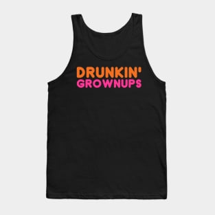 Drunkin' Grownups Tank Top